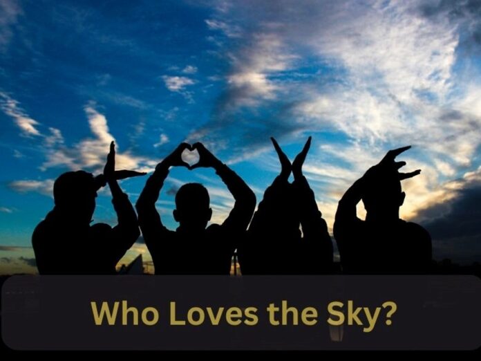 person who loves sky