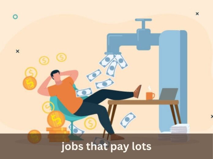 jobs that pay lots