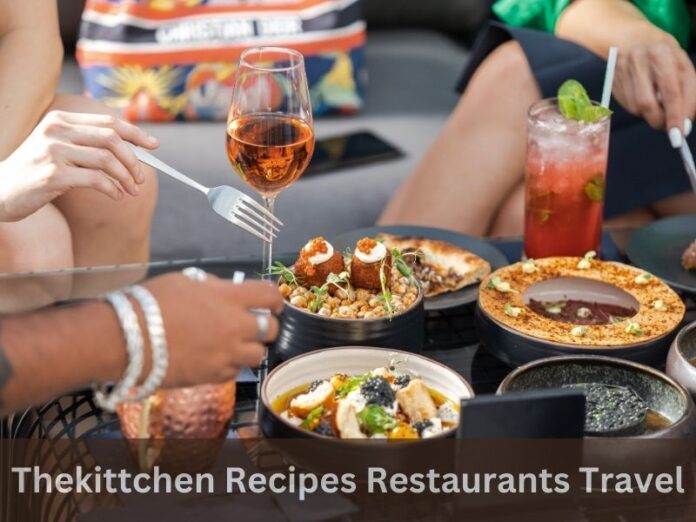Thekittchen Recipes Restaurants Travel