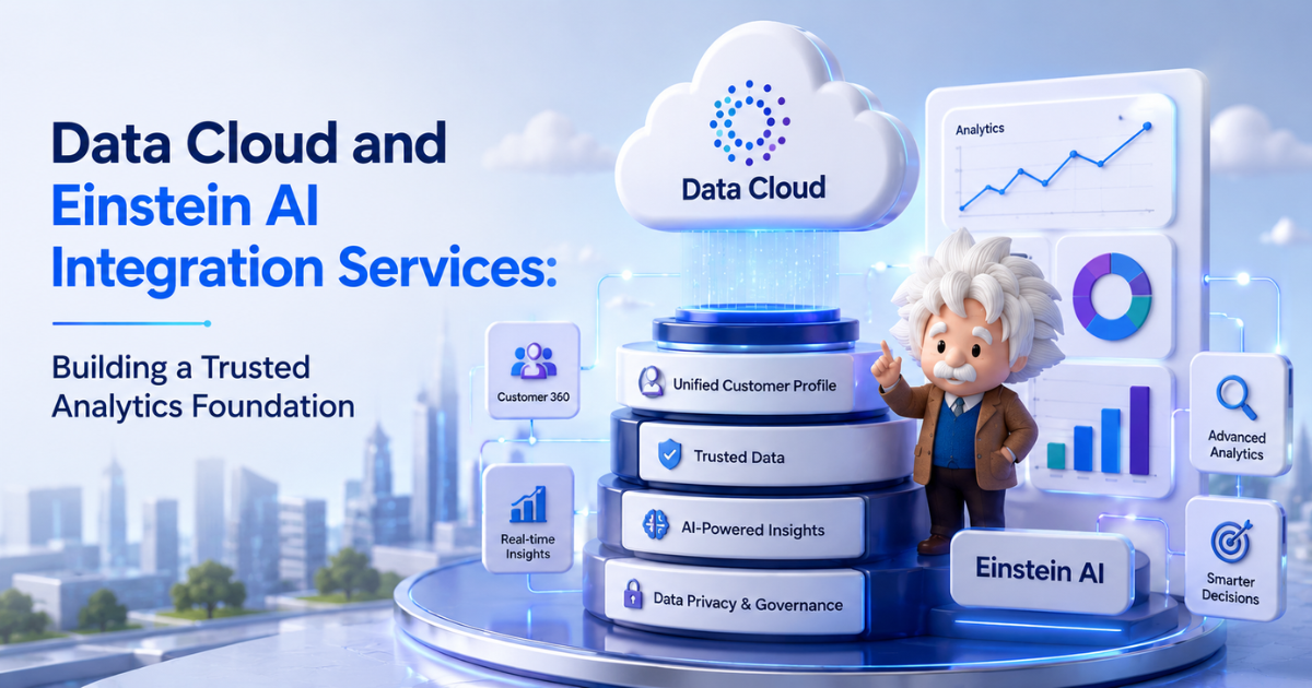 Data Cloud and Einstein AI Integration Services Building a Trusted Analytics Foundation